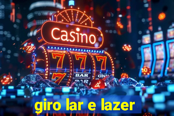 giro lar e lazer